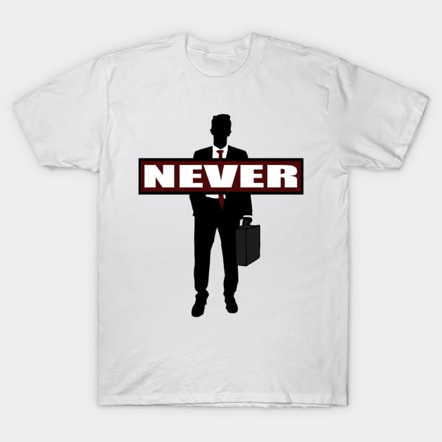 NEVER T-Shirt by TenomonMalke